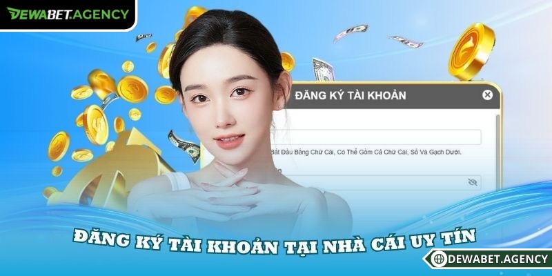 Vì sao đăng ký Dewabet lại vô cùng quan trọng