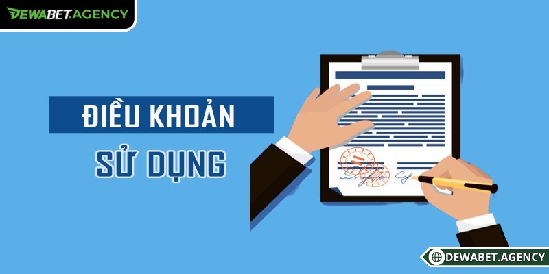 Tìm hiểu về Điều khoản sử dụng Dewabet