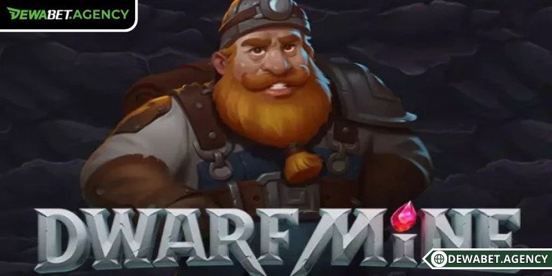 Đôi nét về Dwarf Mine Dewabet