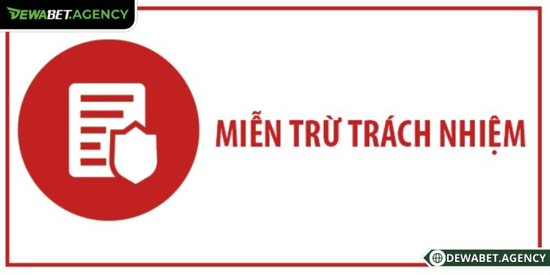 Tổng quan về chính sách miễn trừ trách nhiệm Dewabet