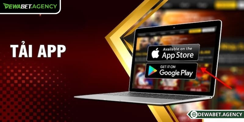 Những lý do khiến tải app Dewabet lại vô cùng quan trọng
