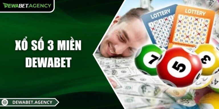 Xổ số 3 miền Dewabet – Trải mghiệm giải trí kết hợp may mắn